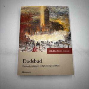 Ulla Thorbjørn Hansen: Dødsbud - om underretninger ved pludselig dødsfald