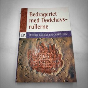 Michael Baigent: Bedrageriet med Dødehavsrullerne