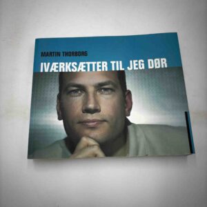 Martin Thorborg: Iværksætter til jeg dør