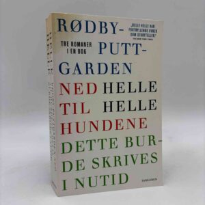 Helle Helle: Rødby-Puttgarden / Ned til hundene / Dette burde skrives i nutid - tre romaner i ét bind