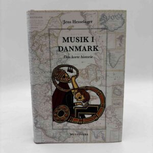 Jens Hesselager: Musik i Danmark - Den korte historie