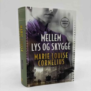 Marie Louise Cornelius: Mellem lys og skygge - roman