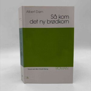 Albert Dam: Så kom det ny brødkorn