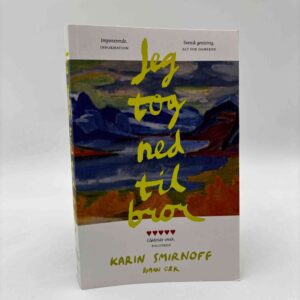 Karin Smirnoff: Jeg tog ned til bror - roman