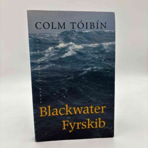 Colm Tóibín: Blackwater Fyrskib - roman