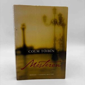 Colm Tóibín: Mesteren - roman