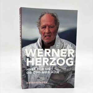 Werner Herzog: Hver for sig og Gud mod alle - erindringer