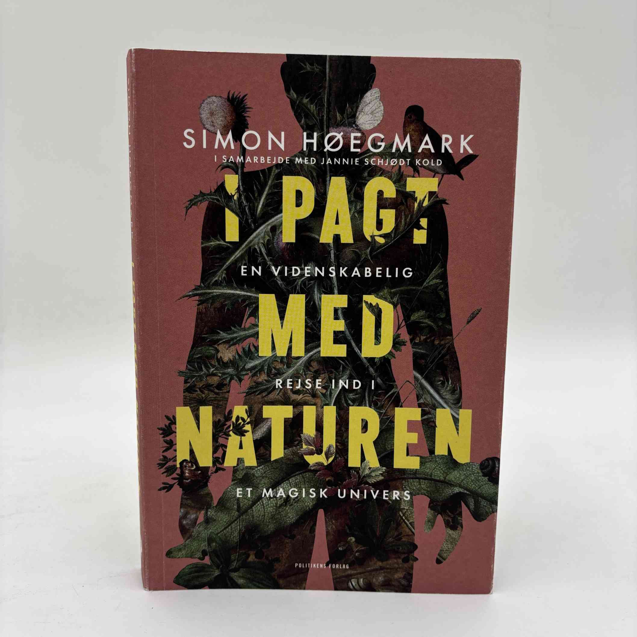 Jannie Schjødt Kold og Simon Høegmark: I pagt med naturen - en videnskabelig rejse i et magisk univers