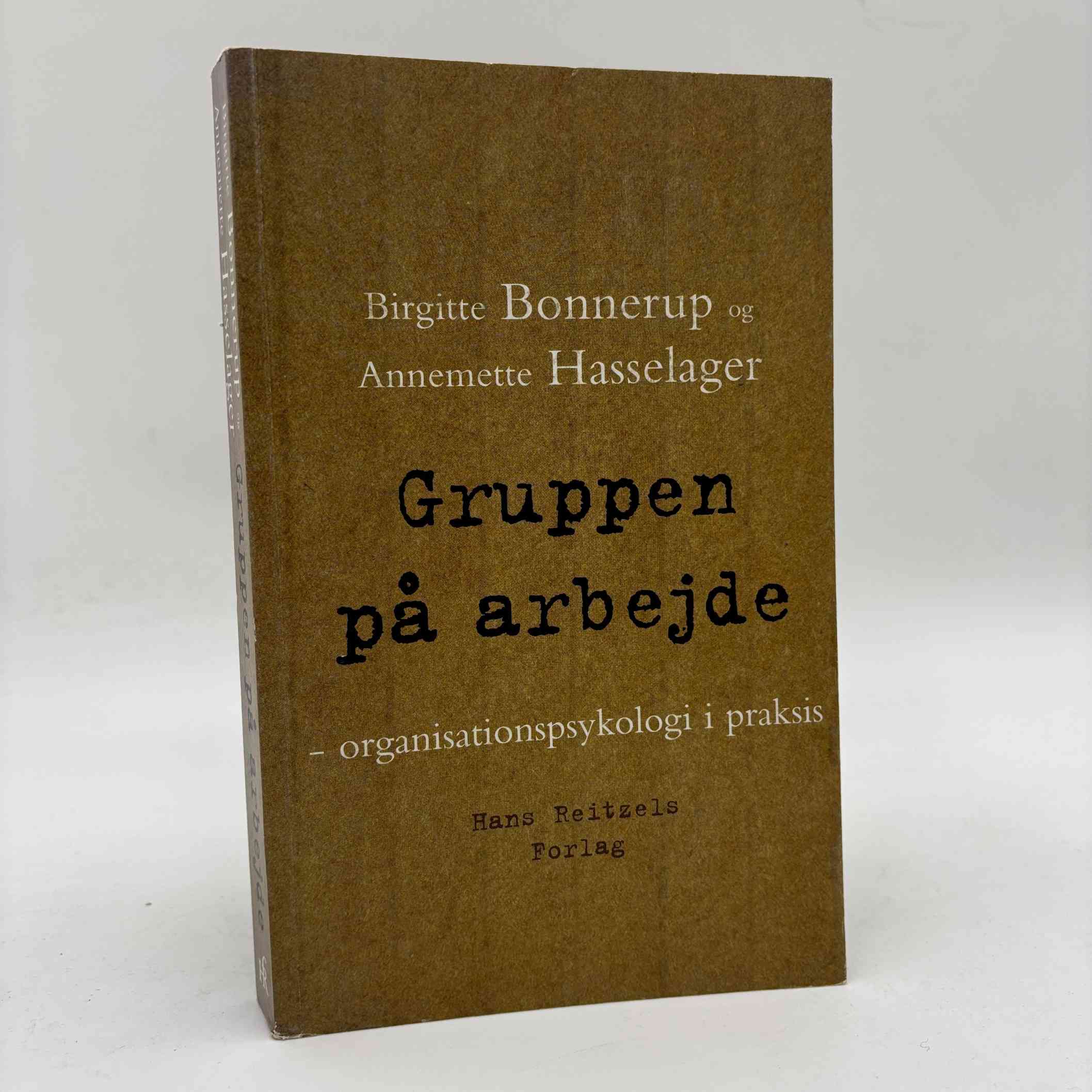Annemette Hasselager og Birgitte Bonnerup: Gruppen på arbejde - organisationspsykologi i praksis
