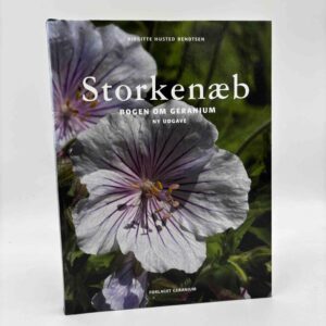 Birgitte Husted Bendtsen: Storkenæb - Bogen om Geranium - signeret