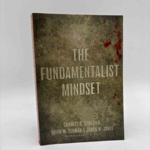 Charles B. Strozier: The Fundamentalist Mindset