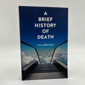 William M. Spellman: Brief History of Death
