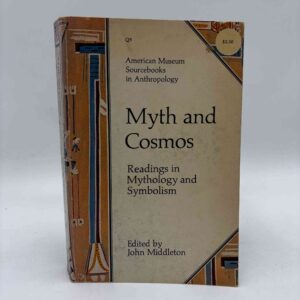 John Middleton: Myth and Cosmos - Readings in Mythology and Symbolism