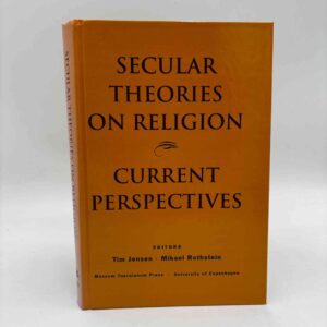 Tim Jensen og Mikael Rothstein: Secular Theories on Religion - Current Perspectives