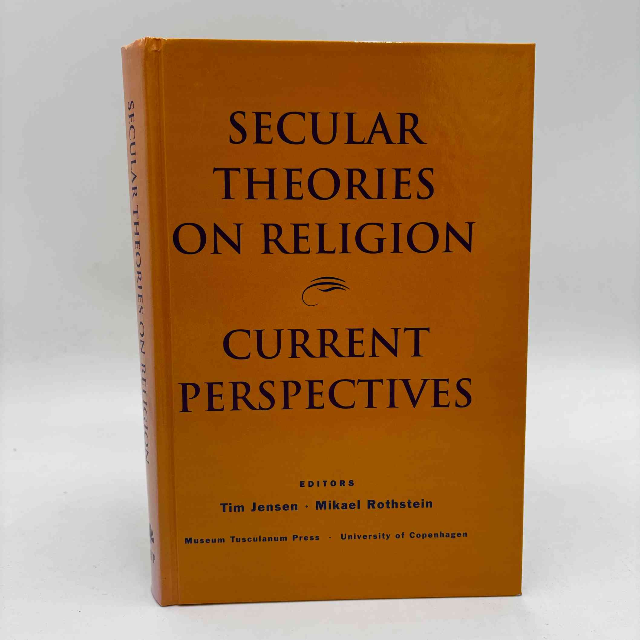 Tim Jensen og Mikael Rothstein: Secular Theories on Religion - Current Perspectives