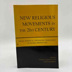 Phillip Charles Lucas og Thomas Robbins: New Religious Movements in the Twenty-First Century - Legal, Political, and Social Challenges in Global Perspective
