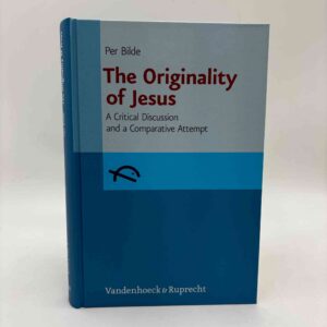 Per Bilde: The Originality of Jesus - A Critical Discussion and a Comparative Attempt