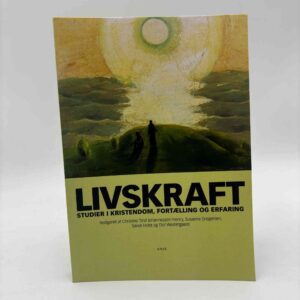 Christine Tind Johannessen-Henry m.fl.: Livskraft - studier i kristendom, fortælling og erfaring
