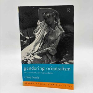 Reina Lewis: Gendering Orientalism - Race, Femininity and Representation