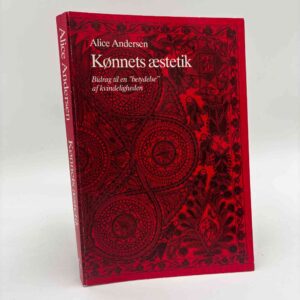Alice Andersen: Kønnets æstetik - Bidrag til en 'betydelse' af kvindeligheden