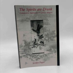 Jordan Paper: The Spirits are Drunk - Comparative Approaches to Chinese Religion