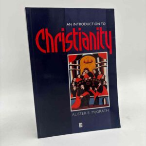 Alister E. Mcgrath: An Introduction to Christianity