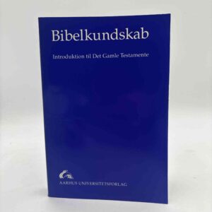 Else Kragelund Holt og Kirsten Nielsen (red.): Bibelkundskab - Introduktion til Det Gamle Testamente