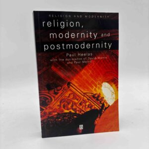 Paul Heelas: Religion, Modernity and Postmodernity