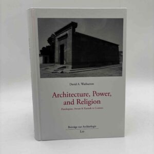 David Warburton: Architecture, Power, and Religion - Hatshepsut, Amun and Karnak in Context