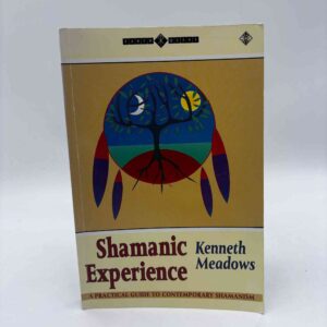Kenneth Meadows: Shamanic Experience - A Practical Guide to Psychic Powers