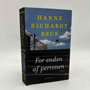 Hanne Richardt Beck: For enden af perronen - roman