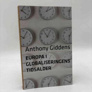Anthony Giddens - Europa i Globaliseringens tidsalder
