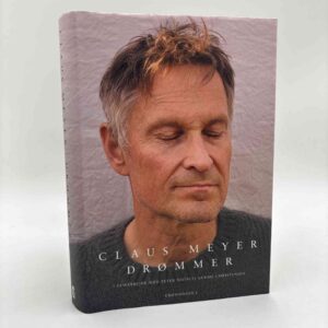Claus Meyer: Drømmer - i samarbejde med Peter Nicolai Gudme Christensen