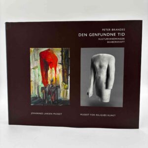 Peter Brandes: Den genfundne tid. Kulturvandringer - Skaberkraft
