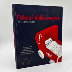 Trine Rytter Andersen: Fisken i dukkevognen - Et portræt i ord og billeder af Astrid Andreasen billedkunstner, designer og videnskabelig tegner