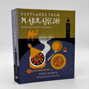 Andy Harris: Postcards from Marrakesh - Recipes from the Heart of Morocco