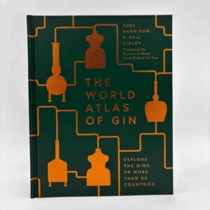 Joel Harrison og Neil Ridley: The World Atlas of Gin - Explore the gins of more than 50 countries