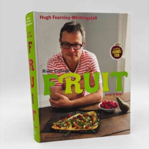 Hugh Fearnley-Whittingstall: River Cottage - Fruit Every Day!