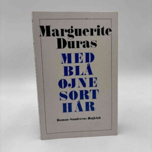 Marguerite Duras: Med blå øjne sort hår - roman