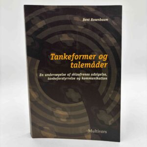 Bent Rosenbaum: Tankeformer og talemåder - En undersøgelse af skizofrenes udsigelse, tankeforstyrrelse og kommunikation