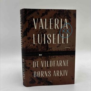 Valeria Luiselli: De vildfarne børns arkiv - roman