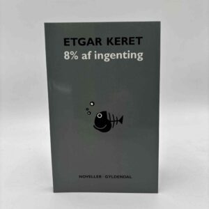 Etgar Keret: 8% af ingenting - noveller