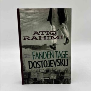 Atiq Rahimi: Fanden tage Dostojevskij - roman