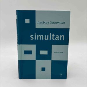 Ingeborg Bachmann: Simultan - noveller