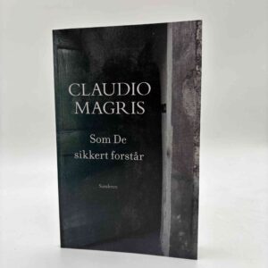Claudio Magris: Som De sikkert forstår