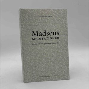 Lars Green Dall: Madsens meditationer - En bog om Svend Åge Madsen forfatterskab