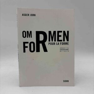Asger Jorn: Om formen - Pour la forme - Udkast til kunstarternes metodik