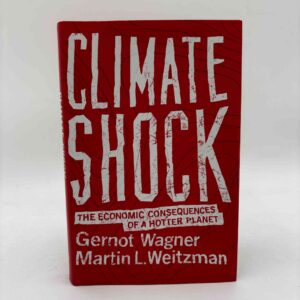 Martin L. Weitzman og Gernot Wagner: Climate Shock - The Economic Consequences of a Hotter Planet