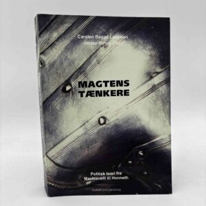 Jesper Myrup og Carsten Bagge Laustsen: Magtens tænkere - politisk teori fra Machiavelli til Honneth