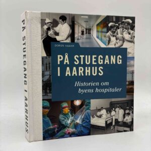 Doron Håhr: På stuegang i århus - historien om byens hospitaler